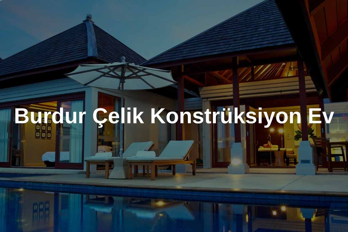 Burdur Çelik Konstrüksiyon Ev