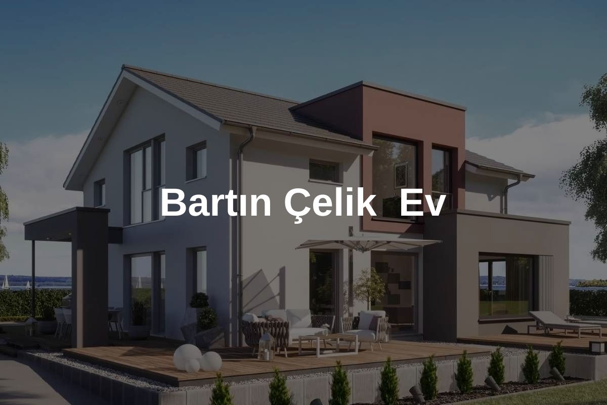 Bartın Çelik Ev