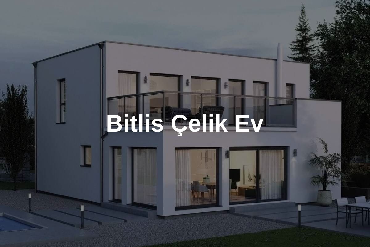 Bitlis Çelik Ev