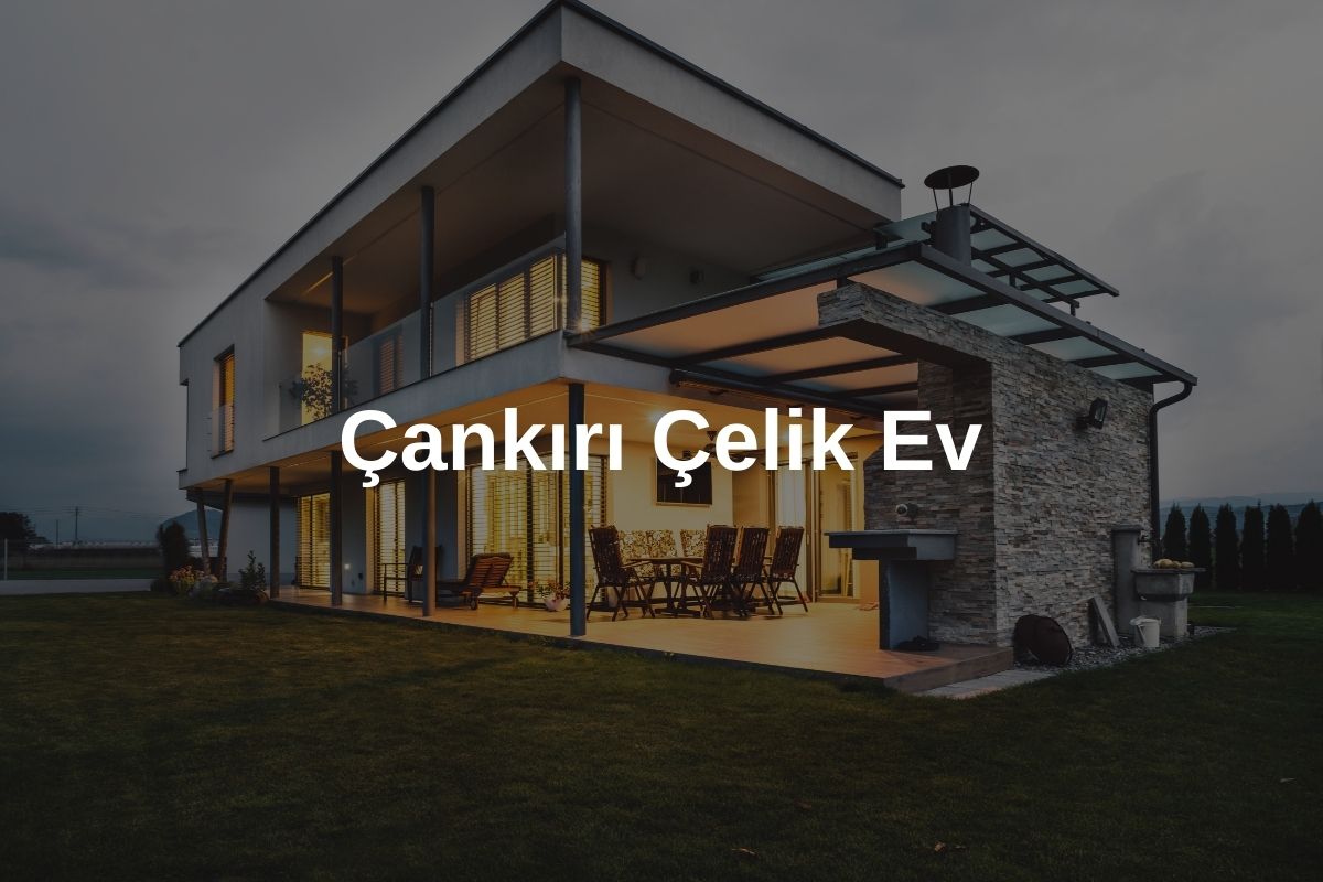 Çankırı Çelik Ev