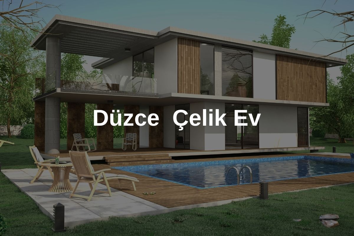 Düzce Çelik Ev